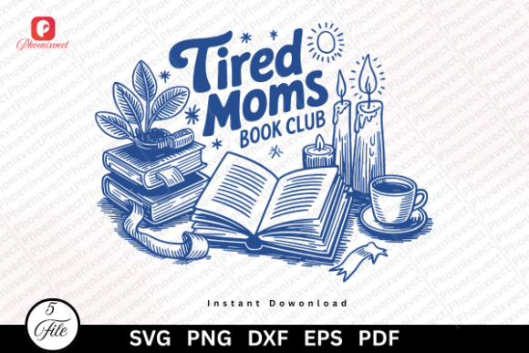 Cozy Reading Tired Mom Book Club SVG PNG: A Designer's Guide