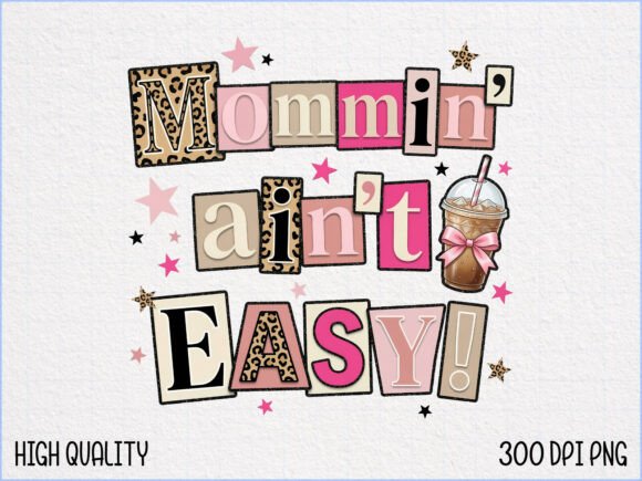 Mommin Ain’t Easy: Sublimation PNG for Creative Projects
